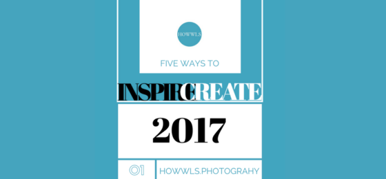 Five Ways to Inspire and Create in 2017